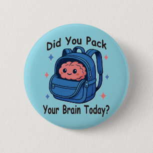 Schattig “Heb je vandaag je brein ingepakt?” Herse Ronde Button 5,7 Cm