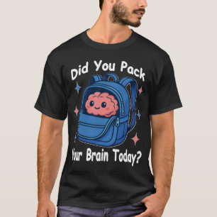Schattig “Heb je vandaag je brein ingepakt?” Herse T-shirt
