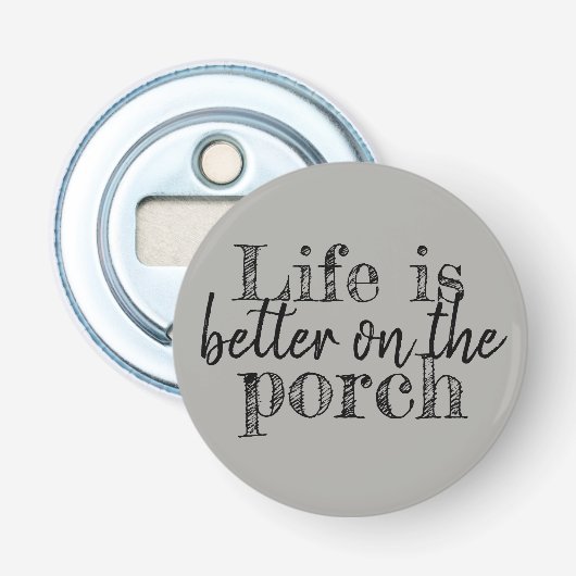 schattig HET LEVEN IS BETER OP DE VERANDA | Button Flesopener (Voorkant)