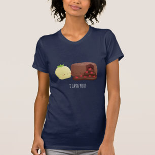 Schattig I Lava You Chocolade Smeltende Cake Koppe T-shirt