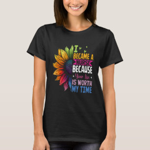 Schattig, ik werd verpleegster omdat jouw leven he t-shirt