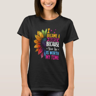 Schattig, ik werd verpleegster omdat jouw leven he t-shirt