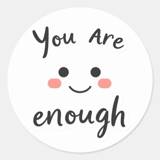 Schattig "Je Bent Genoeg" Smiley Face Positieve St Ronde Sticker (Voorkant)