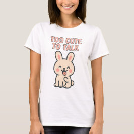 Schattig Konijn “Te Schattig Om Te Praten” T-shirt