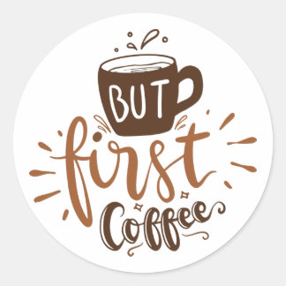 Schattig Maar Eerst Koffie Citaat Bruine Lettertyp Ronde Sticker