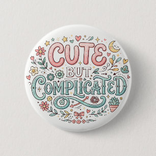 Schattig maar Gecompliceerd Grappige Spreuk Ronde Button 5,7 Cm