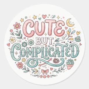 Schattig maar Gecompliceerd Grappige Spreuk Ronde Sticker