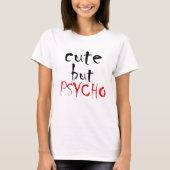 schattig maar psycho t-shirt (Voorkant)