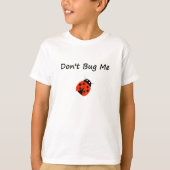 Schattig niet bug me dame bug kleur t-shirt (Voorkant)