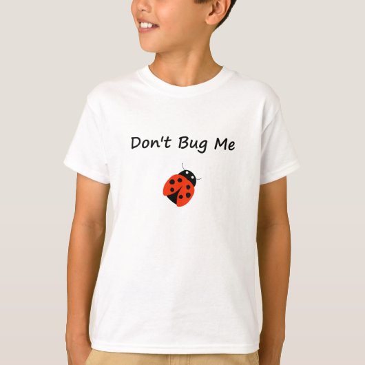 Schattig niet bug me dame bug kleur t-shirt (Voorkant)