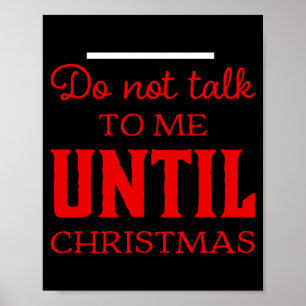 Schattig Niet Praten Tegen Mij Tot Kerstmis Leuk P Poster
