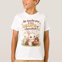 Schattig paashaasje – Raak mijn eieren niet aan T-shirt