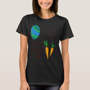 Schattig Pasen Pun Grappige Quote Zeggende Doodle  T-shirt