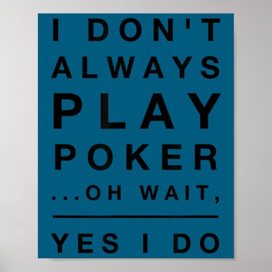 Schattig speel ik niet altijd poker ja dat doe ik  poster (Voorkant)