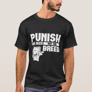 Schattig Straf De Daad Pitbull Bully Nieuwigheid N T-shirt
