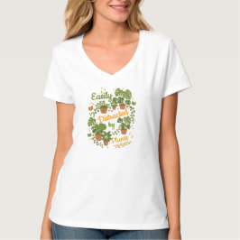 Schattig Tuinieren Gemakkelijk Afgeleid Door Plant T-shirt