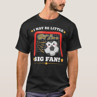 Schattig Voetbal Ik Ben Misschien Klein Maar Ik Be T-shirt