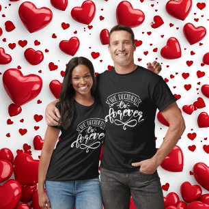 Schattig voor altijd woordkunst verlovingsfeest  t-shirt
