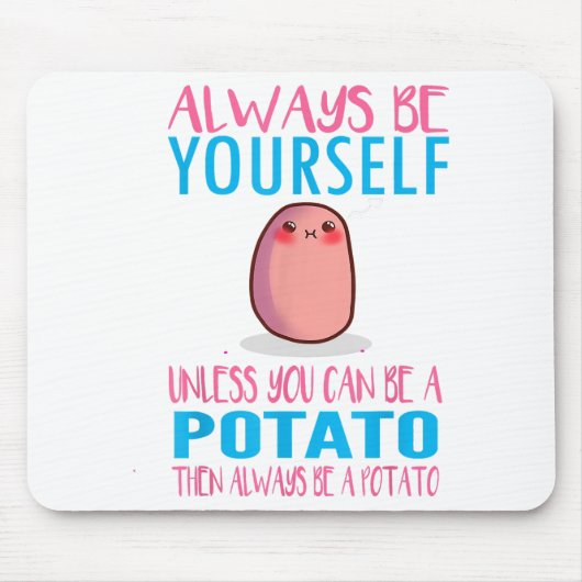 Schattig Wees altijd jezelf tenzij een aardappel k Muismat (Voorkant)