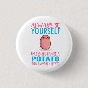 Schattig Wees altijd jezelf tenzij een aardappel k Ronde Button 3,2 Cm
