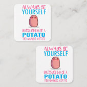 Schattig Wees altijd jezelf tenzij een aardappel k Vierkante Visitekaartje (Voorkant / Achterkant)