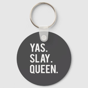 Schattig Yas Slay Koningin Citaat Meisjes  Sleutelhanger