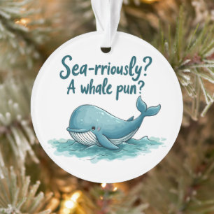 Schattig "Zee-ernstig? Een walviswoordspeling?" Oc Ornament