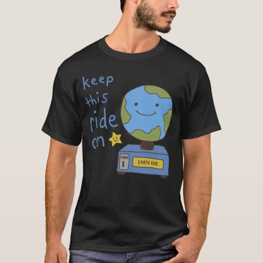 Schattige Aarde Houd Deze Rit Gaande Red De Planee T-shirt (Voorkant)