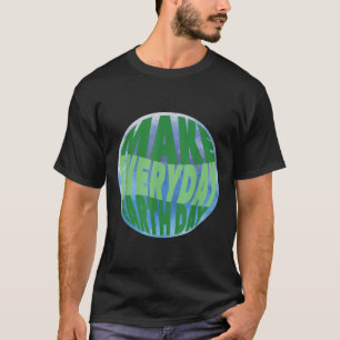 Schattige Aardedag Elke Dag Milieubescherming G T-shirt