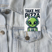 Schattige Alien Breng Me Naar Je Pizza Astronaut Button (Insitu)