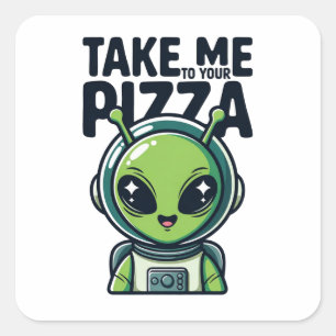 Schattige Alien Breng Me Naar Je Pizza Astronaut Vierkante Sticker