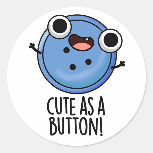 Schattige als een Button grappige naaiwoordspeling Ronde Sticker (Voorkant)