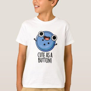Schattige als een Button grappige naaiwoordspeling T-shirt