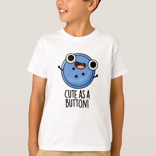 Schattige als een Button grappige naaiwoordspeling T-shirt (Voorkant)