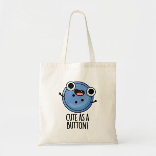 Schattige als een Button grappige naaiwoordspeling Tote Bag