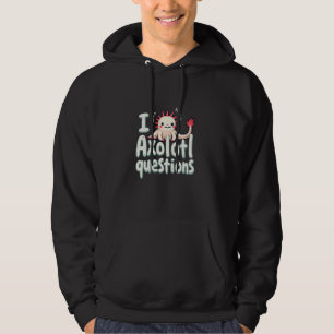 Schattige Axolotl Ik stel veel vragen Grappige uit Hoodie