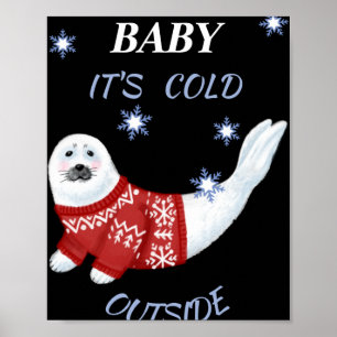 Schattige Baby Het Is Koud Buiten Winter Zeehond T Poster