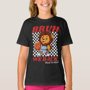 Schattige Basketbal Leeuw BRUH WE BACK Terug naar  T-shirt