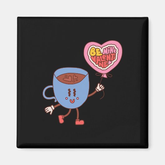 Schattige Be Mine Valentijn Coffee Lover Magneet (Voorkant)