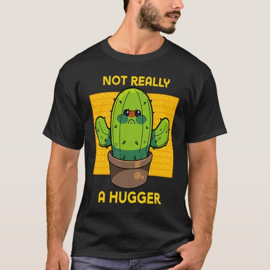 Schattige boze cactus niet echt een hugger sarcast t-shirt (Voorkant)
