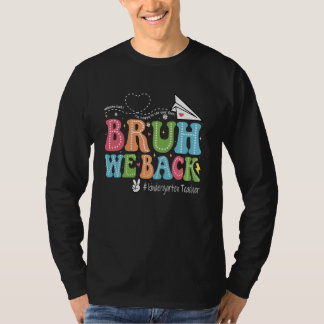 Schattige Bruh We Back Kindergarten Teacher Terug T-shirt
