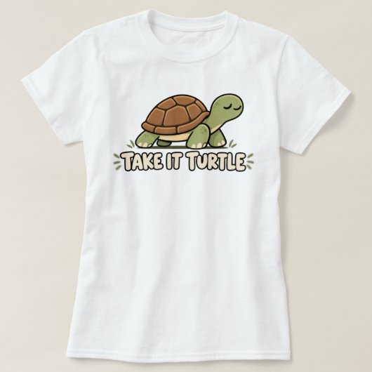 Schattige Cartoon Schildpad Take It Turtle T-shirt (Design voorkant)
