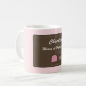 Schattige chocolade spreuk koffiemok (Voorkant links)