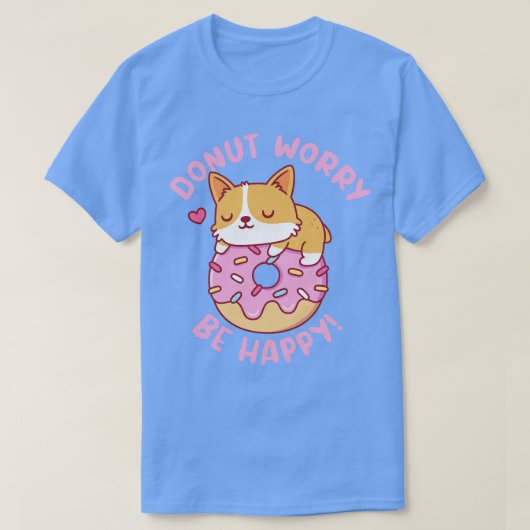 Schattige Corgi Donut Worry Wees blij Grappig T-shirt (Design voorkant)