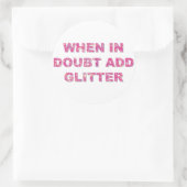 Schattige crafting citaat roze glitter ronde sticker (Tas)