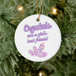 Schattige Crystals zijn een Girl's Best Friend Orn Keramisch Ornament