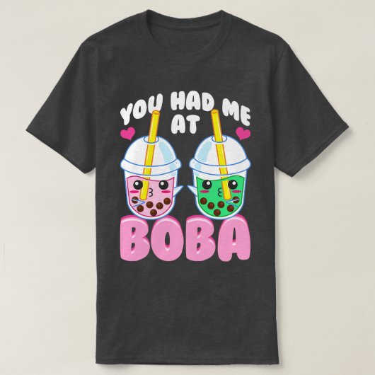 Schattige dat je me bij Boba Kawaii Bubble Tea had T-shirt (Design voorkant)
