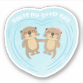 Schattige dat je mijn Otter half woordspeling bent Sticker (Voorkant)