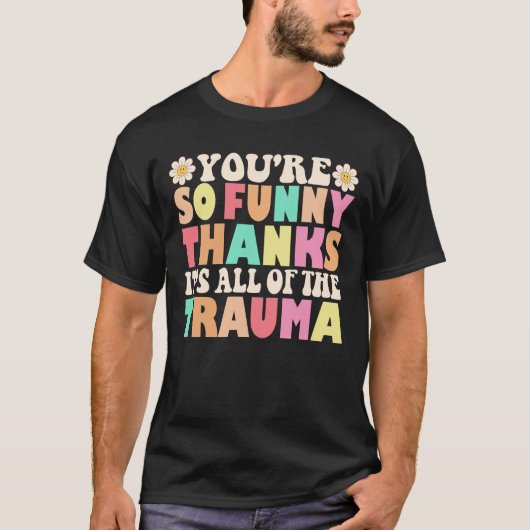 Schattige dat je zo grappig bent Bedankt het is al T-shirt (Voorkant)