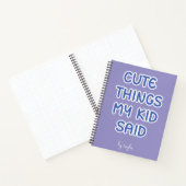 Schattige dingen die mijn kind zei notitieboek (Binnen)